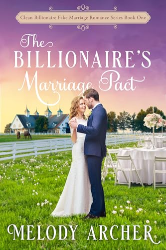 Read The Billionaire's Marriage Pact: Best Friends to More Clean Romance (Clean Billionaire Fake Marriage Romance Series Book 1), written by Melody Archer Read The Billionaire's Marriage Pact: Best Friends to More Clean Romance (Clean Billionaire Fake Marriage Romance Series Book 1), written by Melody Archer