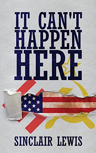 Read It Can't Happen Here, written by Sinclair Lewis