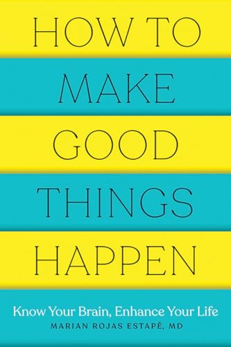 Read How to Make Good Things Happen: Know Your Brain, Enhance Your Life, written by Marian Rojas Estape M. D. Read How to Make Good Things Happen: Know Your Brain, Enhance Your Life, written by Marian Rojas Estape M. D.
