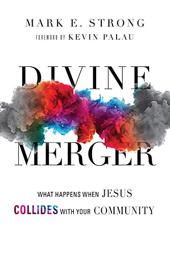 Read Divine Merger: What Happens When Jesus Collides with Your Community, written by Mark E. Strong Read Divine Merger: What Happens When Jesus Collides with Your Community, written by Mark E. Strong