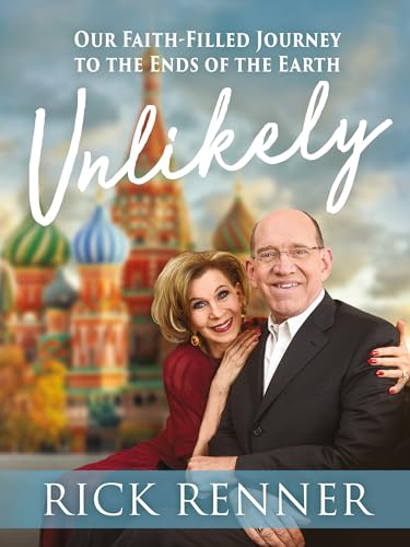 Read Unlikely: Our Faith-Filled Journey to the Ends of the Earth, written by Rick Renner