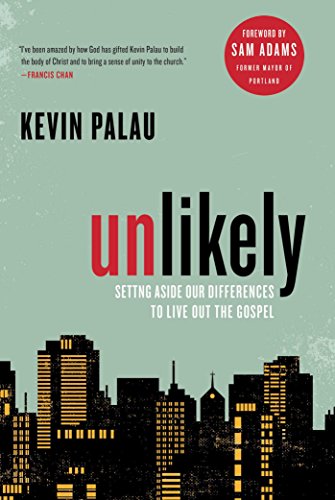 Read Unlikely: Setting Aside Our Differences to Live Out the Gospel, written by Kevin Palau Read Unlikely: Setting Aside Our Differences to Live Out the Gospel, written by Kevin Palau
