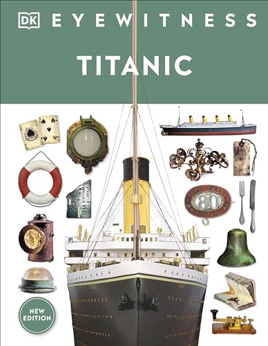 Read Eyewitness Titanic (DK Eyewitness), written by DK Read Eyewitness Titanic (DK Eyewitness), written by DK