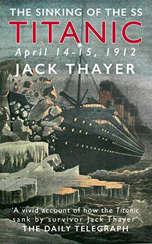Read The Sinking of the the SS Titanic April 14-15, 1912, written by Jack Thayer Read The Sinking of the the SS Titanic April 14-15, 1912, written by Jack Thayer