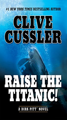 Read Raise the Titanic! (A Dirk Pitt Adventure Book 4), written by Clive Cussler