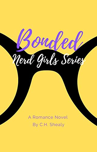 Read Bonded (Nerd Girls Series Book 3), written by C.H. Shealy Read Bonded (Nerd Girls Series Book 3), written by C.H. Shealy