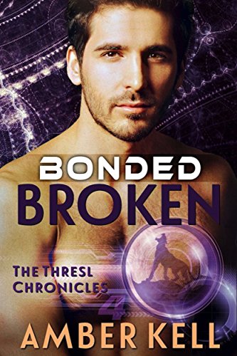 Read Bonded Broken (The Thresl Chronicles Book 4), written by Amber Kell Read Bonded Broken (The Thresl Chronicles Book 4), written by Amber Kell