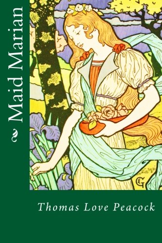 Read Maid Marian, written by Thomas Love Peacock