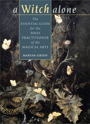Read Witch Alone: The Essential Guide for the Solo Practitioner of the Magical Arts, written by Marian Green Read Witch Alone: The Essential Guide for the Solo Practitioner of the Magical Arts, written by Marian Green