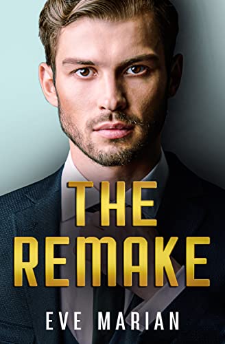 Read THE REMAKE (Billionaire Romance Book 2), written by Eve Marian Read THE REMAKE (Billionaire Romance Book 2), written by Eve Marian