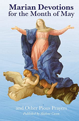 Read Marian Devotions for the Month of May: and Other Pious Prayers, written by Shalone Cason; Francis Lasance Read Marian Devotions for the Month of May: and Other Pious Prayers, written by Shalone Cason; Francis Lasance