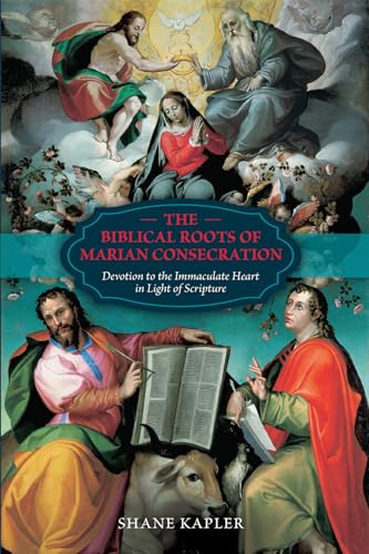 Read The Biblical Roots of Marian Consecration: Devotion to the Immaculate Heart in Light of Scripture, written by Shane Kapler Read The Biblical Roots of Marian Consecration: Devotion to the Immaculate Heart in Light of Scripture, written by Shane Kapler
