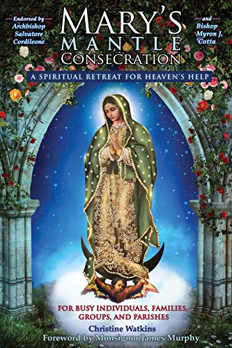 Read Mary's Mantle Consecration: A Spiritual Retreat for Heaven's Help, written by Christine Watkins Read Mary's Mantle Consecration: A Spiritual Retreat for Heaven's Help, written by Christine Watkins