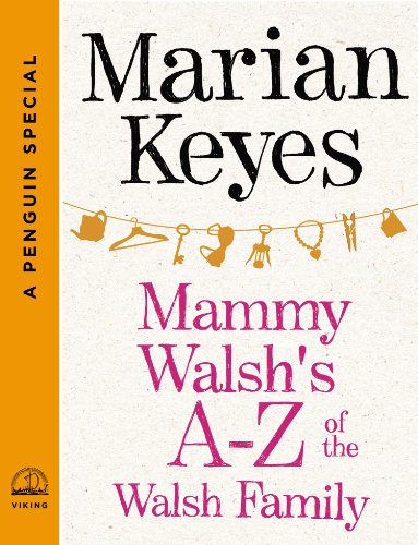 Read Mammy Walsh's A-Z of the Walsh Family: A Penguin Special from Viking, written by Marian Keyes Read Mammy Walsh's A-Z of the Walsh Family: A Penguin Special from Viking, written by Marian Keyes