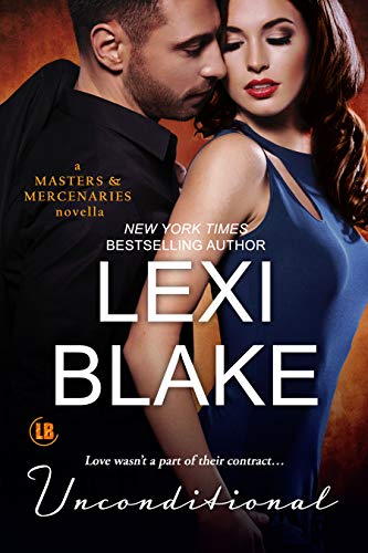 Read Unconditional: A Masters and Mercenaries Novella, written by Lexi Blake Read Unconditional: A Masters and Mercenaries Novella, written by Lexi Blake