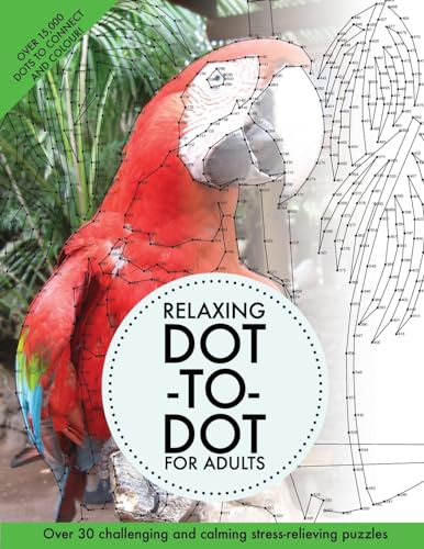Read Relaxing Dot-To-Dot For Adults: Over 30 challenging and calming stress-relieving puzzles, written by Clarity Media Read Relaxing Dot-To-Dot For Adults: Over 30 challenging and calming stress-relieving puzzles, written by Clarity Media