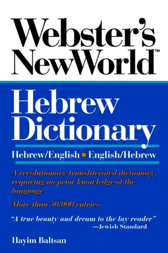Read Webster's New World Hebrew Dictionary : Hebrew/English-English/Hebrew (Transliterated), written by Hayim Baltsan Read Webster's New World Hebrew Dictionary : Hebrew/English-English/Hebrew (Transliterated), written by Hayim Baltsan