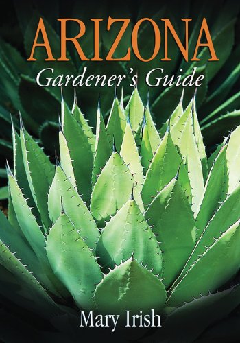Read Arizona Gardener's Guide (Gardener's Guides), written by Mary Irish