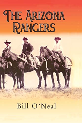 Read The Arizona Rangers, written by Bill O'Neal Read The Arizona Rangers, written by Bill O'Neal