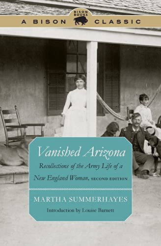 Read Vanished Arizona: Recollections of the Army Life of a New England Woman, Second Edition (Bison Classic Editions), written by Martha Summerhayes Read Vanished Arizona: Recollections of the Army Life of a New England Woman, Second Edition (Bison Classic Editions), written by Martha Summerhayes