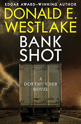 Read Bank Shot (The Dortmunder Novels), written by Donald E. Westlake Read Bank Shot (The Dortmunder Novels), written by Donald E. Westlake