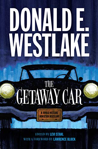 Read The Getaway Car: A Donald Westlake Nonfiction Miscellany, written by Donald E. Westlake Read The Getaway Car: A Donald Westlake Nonfiction Miscellany, written by Donald E. Westlake