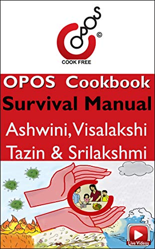 Read Survival Manual: OPOS Cookbook (Emergency Prepardness 2), written by Ashwini Visalakshi Tazin Srilakshmi Read Survival Manual: OPOS Cookbook (Emergency Prepardness 2), written by Ashwini Visalakshi Tazin Srilakshmi