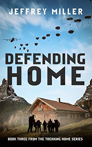 Read Defending Home: Book Three From The Trekking Home Series, written by Jeffrey Miller Read Defending Home: Book Three From The Trekking Home Series, written by Jeffrey Miller