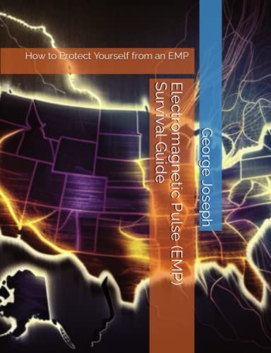 Read Electromagnetic Pulse (EMP) Survival Guide: How to Protect Yourself from an EMP, written by George Joseph Jr Read Electromagnetic Pulse (EMP) Survival Guide: How to Protect Yourself from an EMP, written by George Joseph Jr