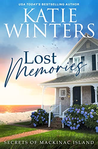 Read Lost Memories (Secrets of Mackinac Island Book 1), written by Katie Winters Read Lost Memories (Secrets of Mackinac Island Book 1), written by Katie Winters