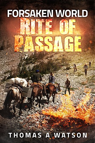 Read Forsaken World: Rite of Passage (Book 3), written by Thomas A Watson Read Forsaken World: Rite of Passage (Book 3), written by Thomas A Watson