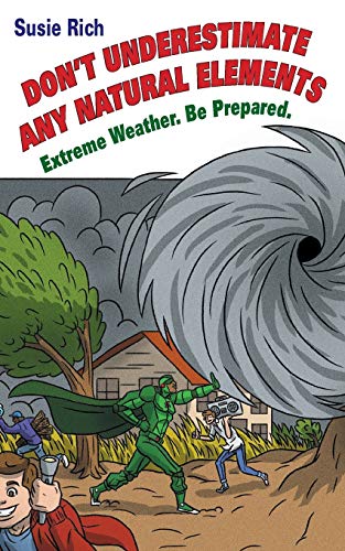 Read Duane: Don't Underestimate Any Natural Elements: Extreme Weather. Be Prepared, written by Susie Rich Read Duane: Don't Underestimate Any Natural Elements: Extreme Weather. Be Prepared, written by Susie Rich