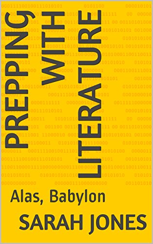 Read Prepping with Literature: Alas, Babylon, written by Sarah Jones Read Prepping with Literature: Alas, Babylon, written by Sarah Jones