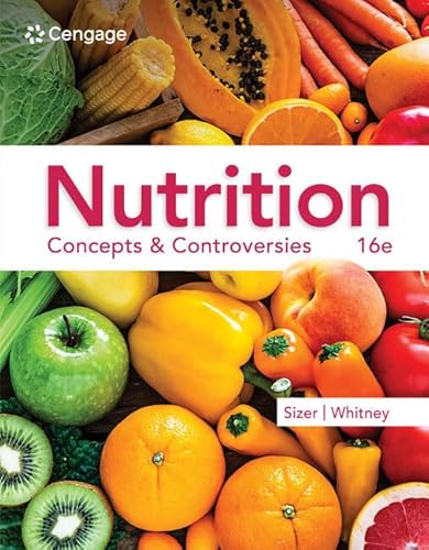 Read Nutrition: Concepts & Controversies (MindTap Course List), written by Frances Sizer; Ellie Whitney Read Nutrition: Concepts & Controversies (MindTap Course List), written by Frances Sizer; Ellie Whitney