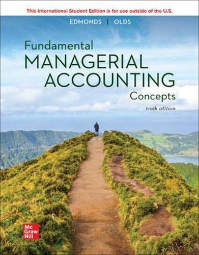 Read ISE Fundamental Managerial Accounting Concepts, written by Thomas P. Edmonds; Christopher Edmonds; Mark A. Edmonds; Philip R. Olds Read ISE Fundamental Managerial Accounting Concepts, written by Thomas P. Edmonds; Christopher Edmonds; Mark A. Edmonds; Philip R. Olds