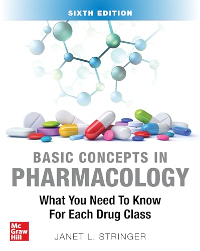 Read Basic Concepts in Pharmacology: What You Need to Know for Each Drug Class, Sixth Edition, written by STRINGER Read Basic Concepts in Pharmacology: What You Need to Know for Each Drug Class, Sixth Edition, written by STRINGER