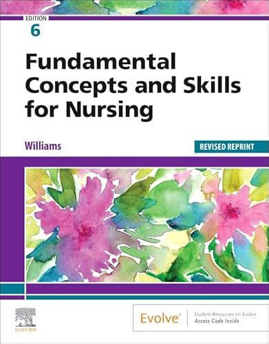 Read Fundamental Concepts and Skills for Nursing - Revised Reprint, written by Patricia A. Williams MSN RN CCRN Read Fundamental Concepts and Skills for Nursing - Revised Reprint, written by Patricia A. Williams MSN RN CCRN