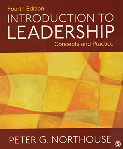 Read Introduction to Leadership: Concepts and Practice, written by Peter G. Northouse Read Introduction to Leadership: Concepts and Practice, written by Peter G. Northouse