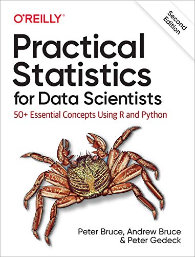 Read Practical Statistics for Data Scientists: 50+ Essential Concepts Using R and Python, written by Peter Bruce; Andrew Bruce; Peter Gedeck Read Practical Statistics for Data Scientists: 50+ Essential Concepts Using R and Python, written by Peter Bruce; Andrew Bruce; Peter Gedeck