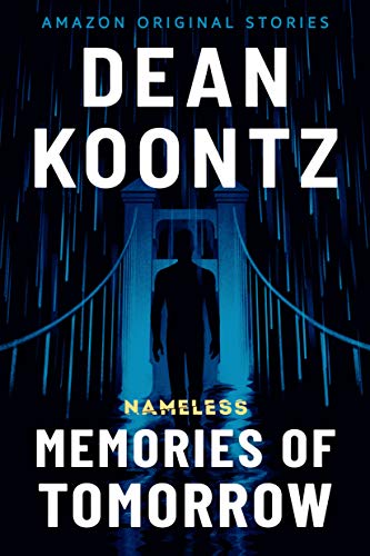 Read Memories of Tomorrow (Nameless: Season One Book 6), written by Dean Koontz Read Memories of Tomorrow (Nameless: Season One Book 6), written by Dean Koontz
