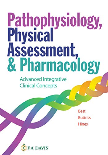 Read Pathophysiology, Physical Assessment, and Pharmacology: Advanced Integrative Clinical Concepts, written by Janie T. Best DNP RN CNL; Grace Buttriss DNP RN FNP-BC CNL; Annette Hines RN PhD CNE Read Pathophysiology, Physical Assessment, and Pharmacology: Advanced Integrative Clinical Concepts, written by Janie T. Best DNP RN CNL; Grace Buttriss DNP RN FNP-BC CNL; Annette Hines RN PhD CNE
