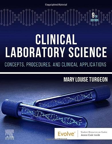 Read Clinical Laboratory Science: Concepts, Procedures, and Clinical Applications, written by Mary Louise Turgeon EdD MLS(ASCP)CM Read Clinical Laboratory Science: Concepts, Procedures, and Clinical Applications, written by Mary Louise Turgeon EdD MLS(ASCP)CM