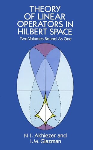 Read Theory of Linear Operators in Hilbert Space (Dover Books on Mathematics), written by N. I. Akhiezer; I. M. Glazman Read Theory of Linear Operators in Hilbert Space (Dover Books on Mathematics), written by N. I. Akhiezer; I. M. Glazman