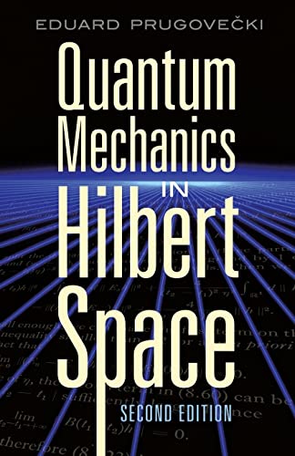 Read Quantum Mechanics in Hilbert Space: Second Edition (Dover Books on Physics), written by Eduard Prugovecki Read Quantum Mechanics in Hilbert Space: Second Edition (Dover Books on Physics), written by Eduard Prugovecki
