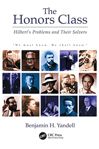 Read The Honors Class: Hilbert's Problems and Their Solvers, written by Ben Yandell