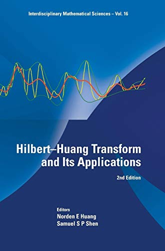 Read HILBERT-HUANG TRANSFORM AND ITS APPLICATIONS (2ND EDITION) (Interdisciplinary Mathematical Sciences, 16), written by Norden E Huang & Samuel S P Shen