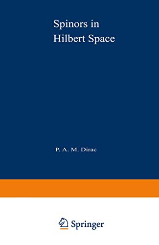 Read Spinors in Hilbert Space, written by Paul Dirac Read Spinors in Hilbert Space, written by Paul Dirac