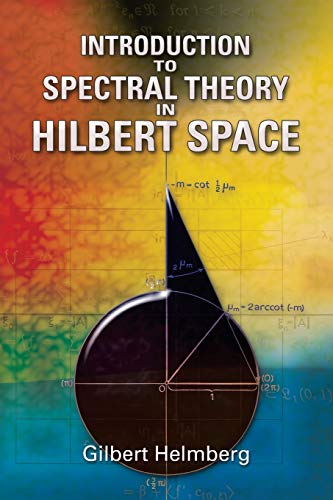 Read Introduction to Spectral Theory in Hilbert Space (Dover Books on Mathematics), written by Gilbert Helmberg