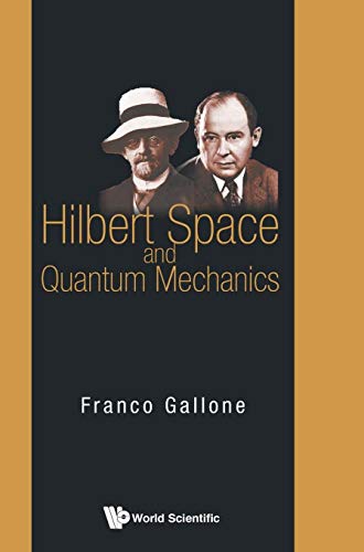 Read Hilbert Space and Quantum Mechanics, written by Franco Gallone Read Hilbert Space and Quantum Mechanics, written by Franco Gallone