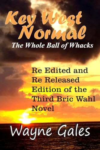 Read Key West Normal (Bric Wahl Series Book 3): The Whole Ball of Whacks, written by Wayne Gales
